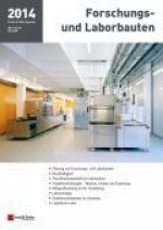Forschungs- und Laborbauten 2014 - ein Sonderheft von Ernst & Sohn